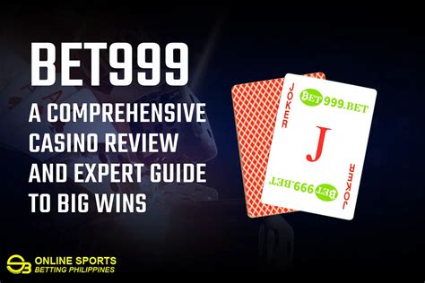 Bet999: A Comprehensive Casino Review and Expert Guide to .
